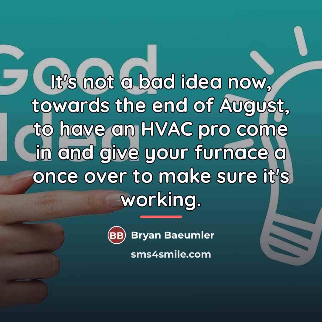 “It's not a bad idea now, towards the end of…” quote by Bryan Baeumler