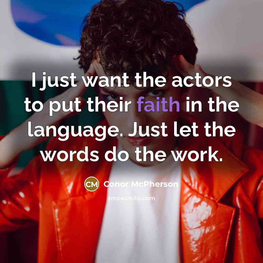 “I just want the actors to put their faith in…” quote by Conor McPherson