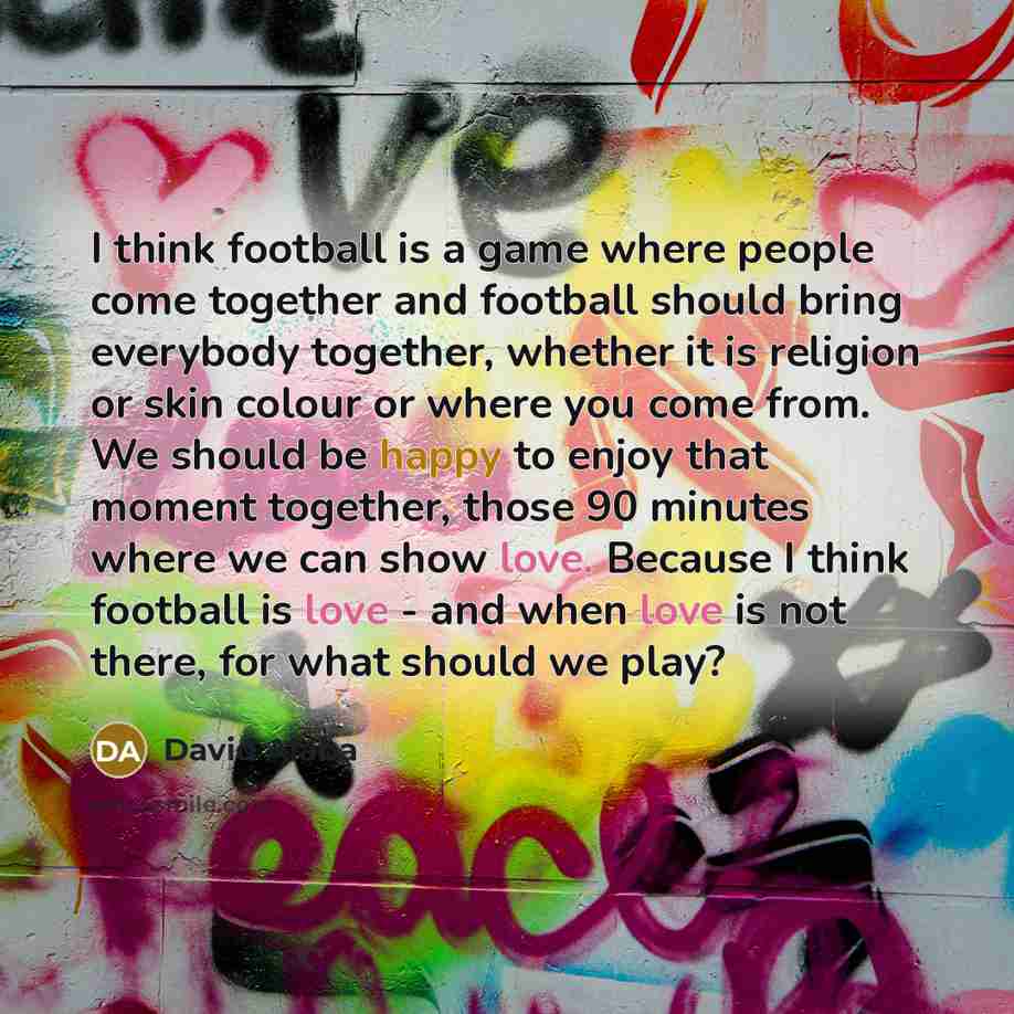 “I think football is a game where people come together…” quote by David Alaba