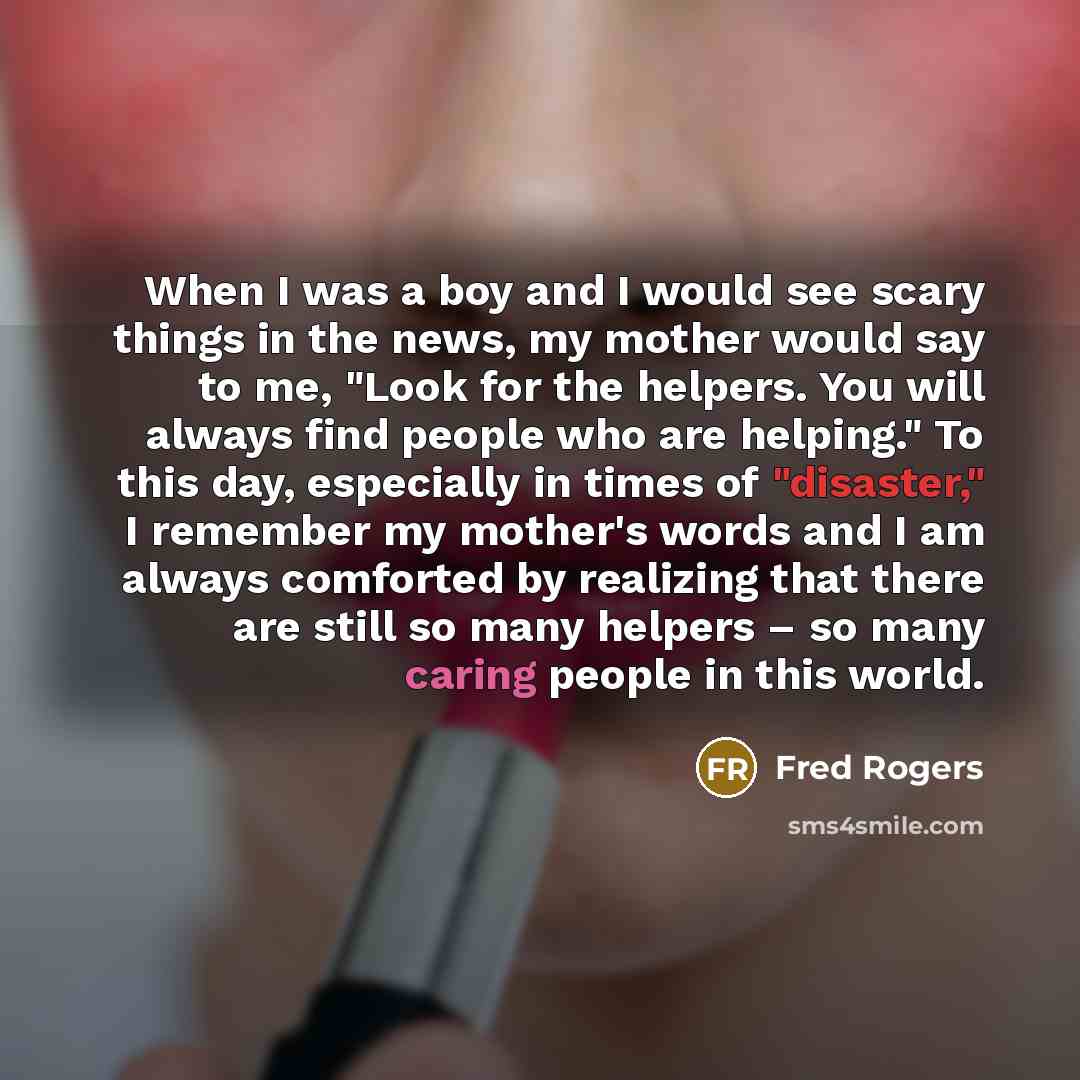 “When I was a boy and I would see scary…” quote by Fred Rogers