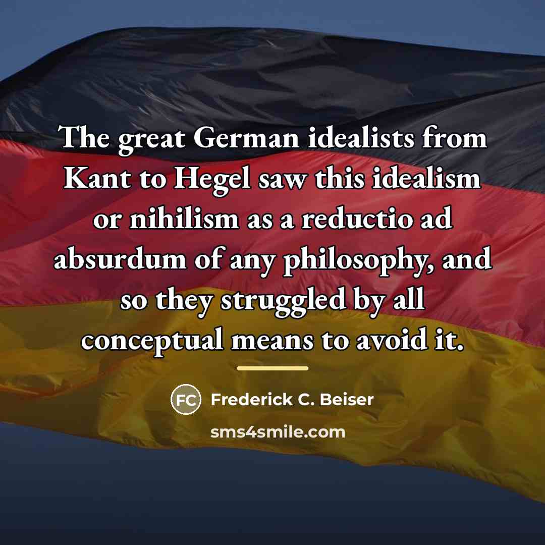 “The great German idealists from Kant to Hegel saw this…” quote by Frederick C. Beiser