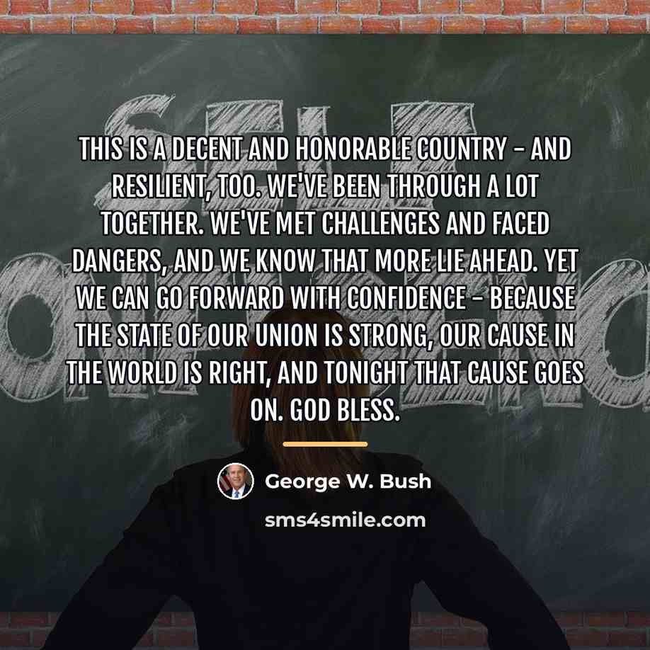 “This is a decent and honorable country - and resilient,…” quote by George W. Bush