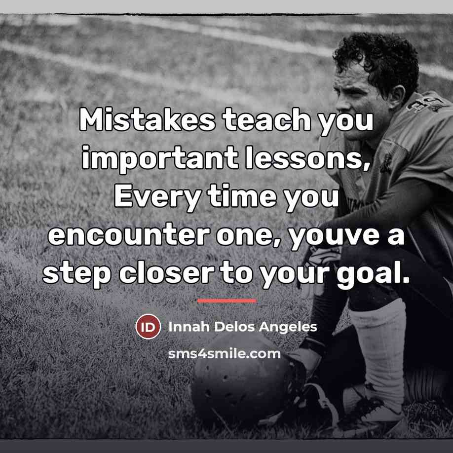 “Mistakes teach you important lessons, Every time you encounter one,…” quote by Innah Delos Angeles