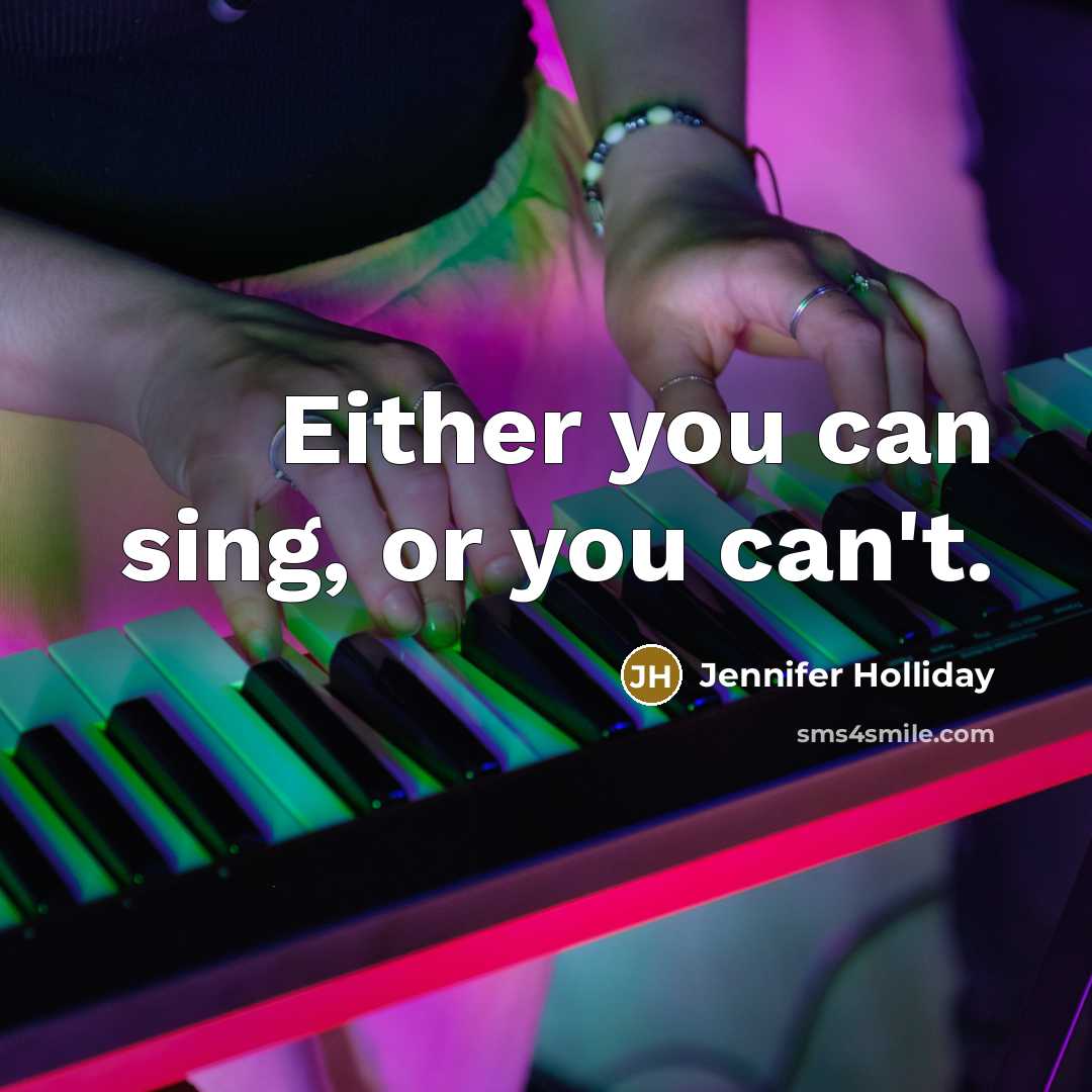 “Either you can sing, or you can't.…” quote by Jennifer Holliday