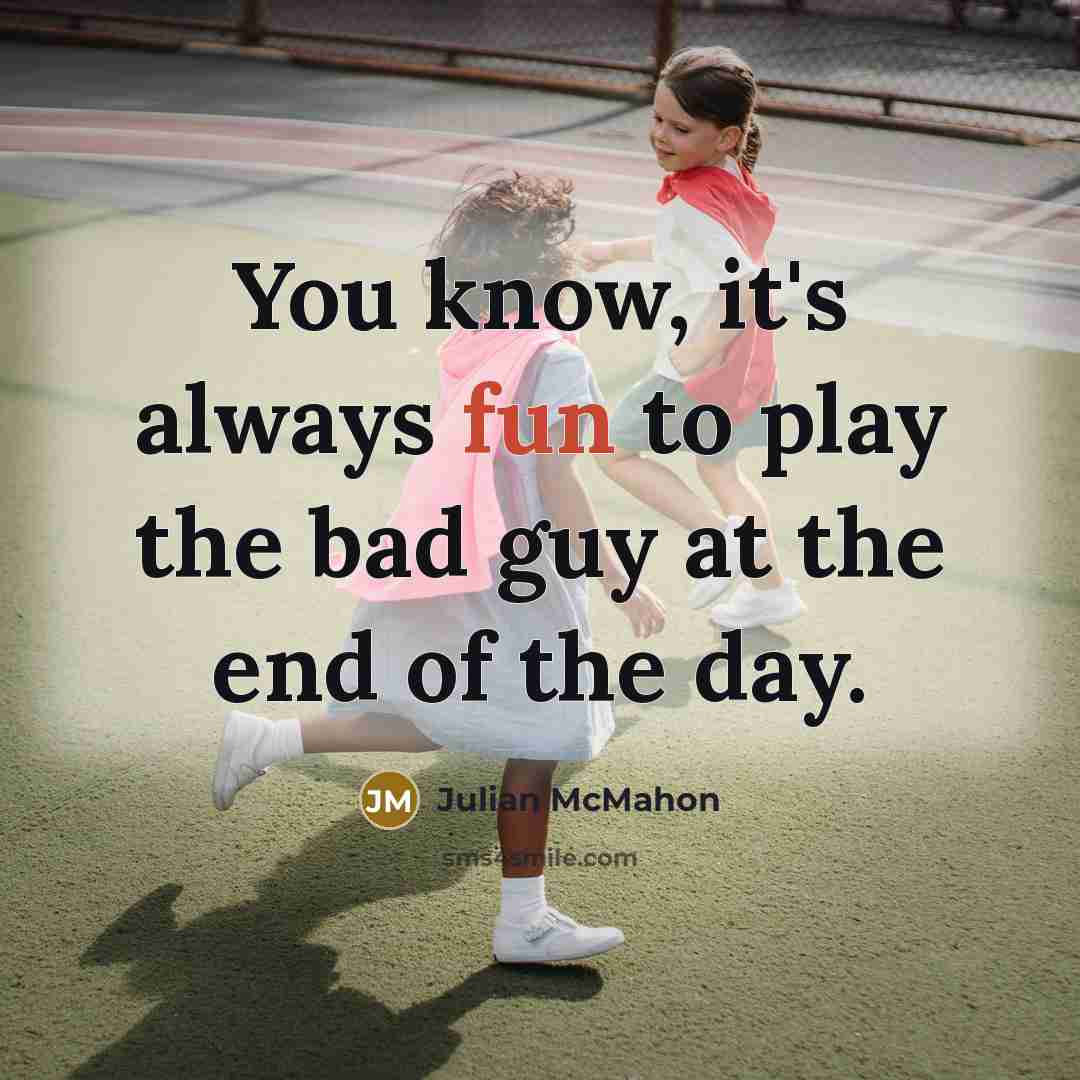 “You know, it's always fun to play the bad guy…” quote by Julian McMahon