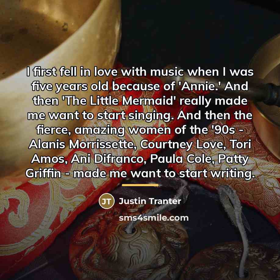 “I first fell in love with music when I was…” quote by Justin Tranter