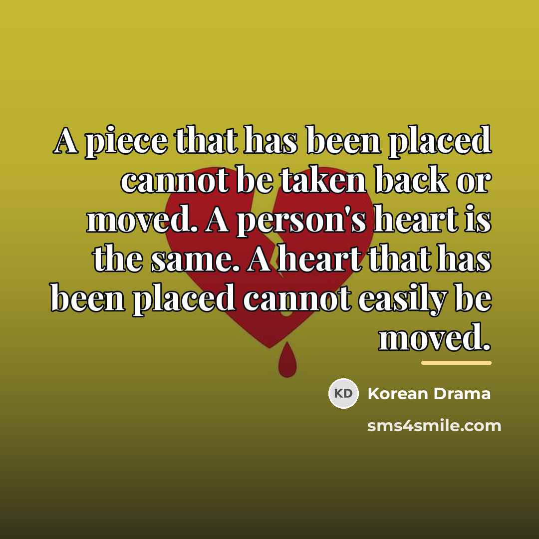 “A piece that has been placed cannot be taken back…” quote by Korean Drama