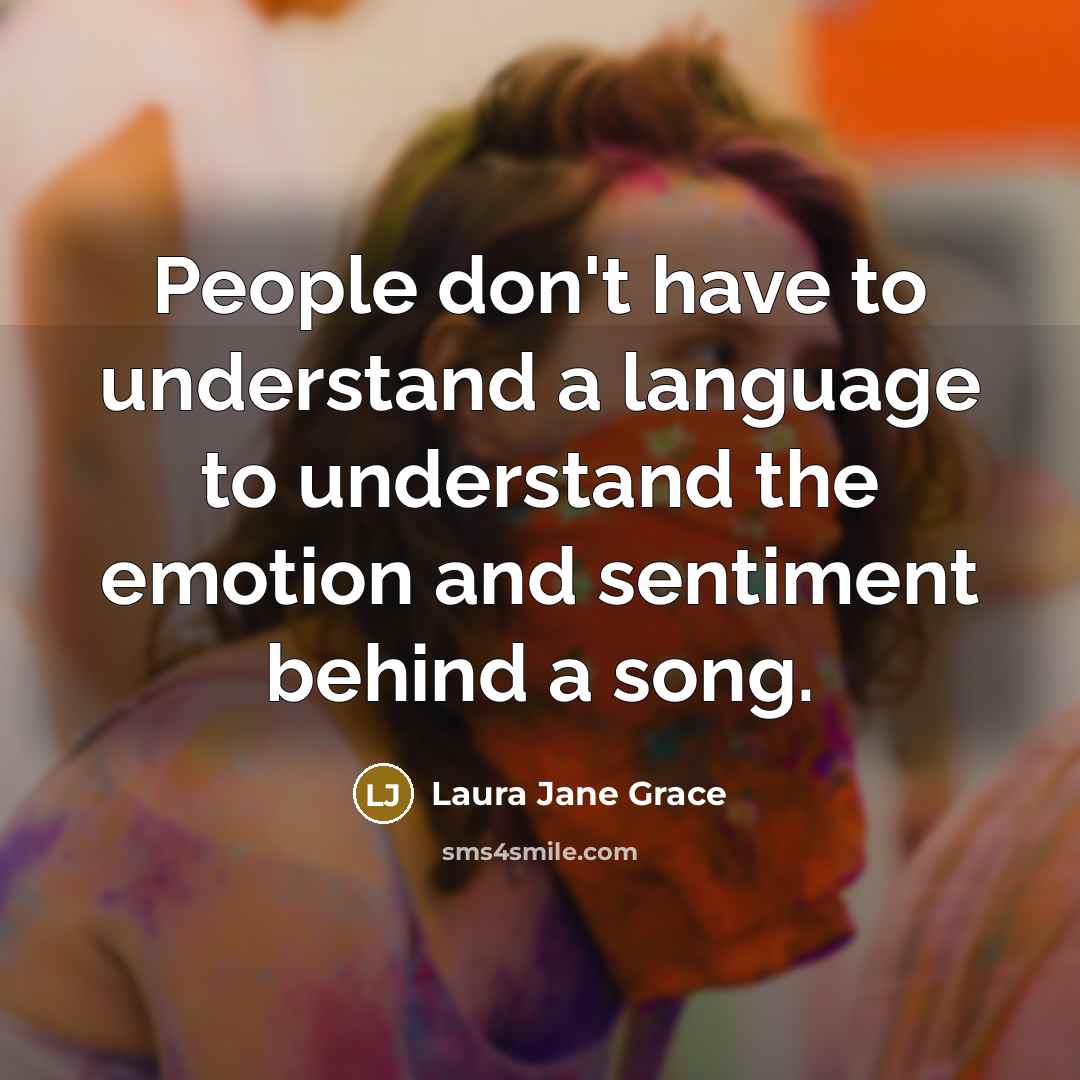 “People don't have to understand a language to understand the…” quote by Laura Jane Grace