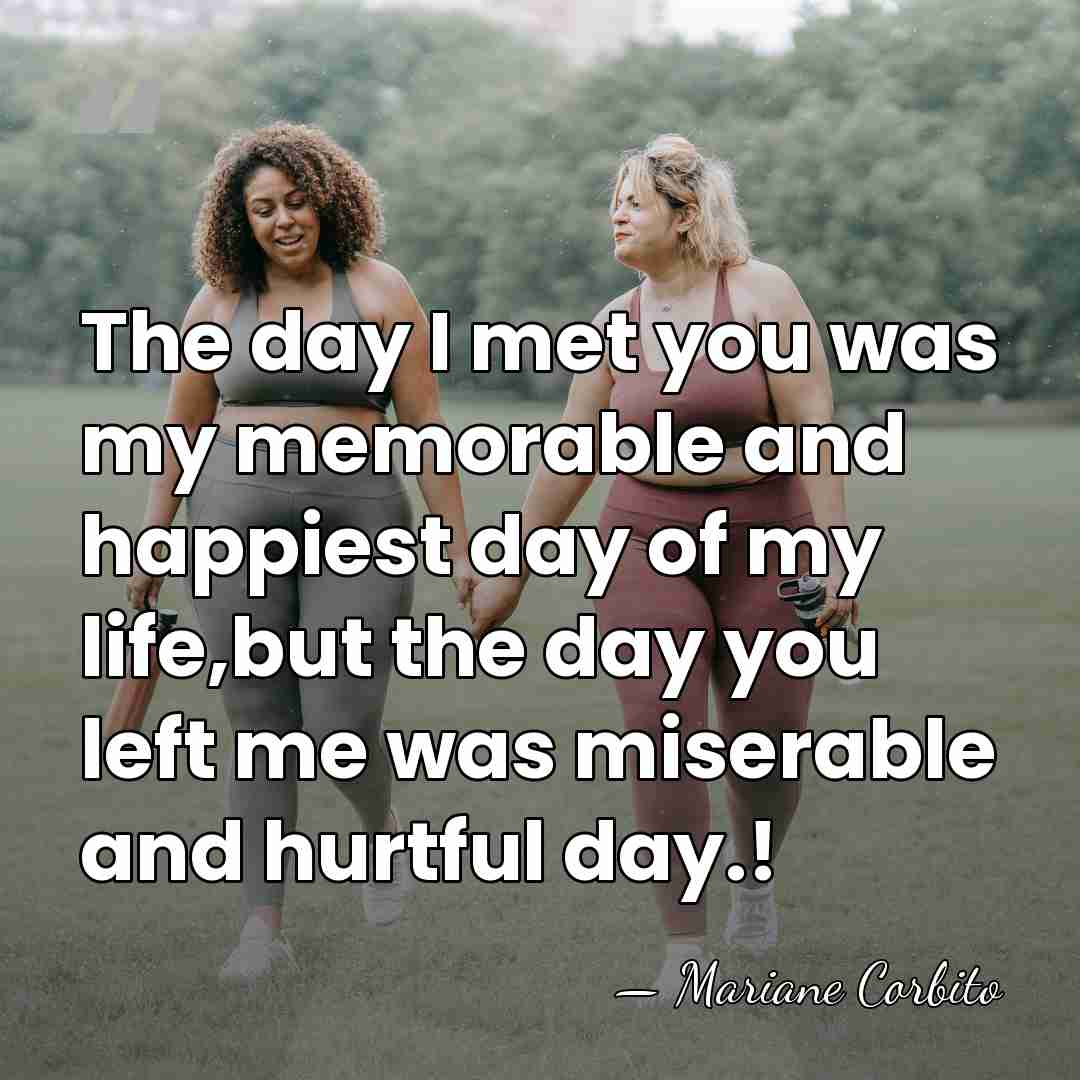 The day I met you was my memorable and happiest day of&hellip; - Mariane Corbito