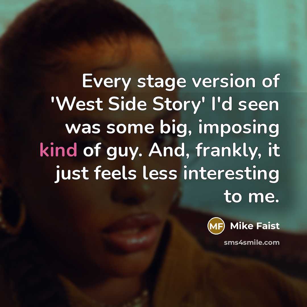 “Every stage version of 'West Side Story' I'd seen was…” quote by Mike Faist