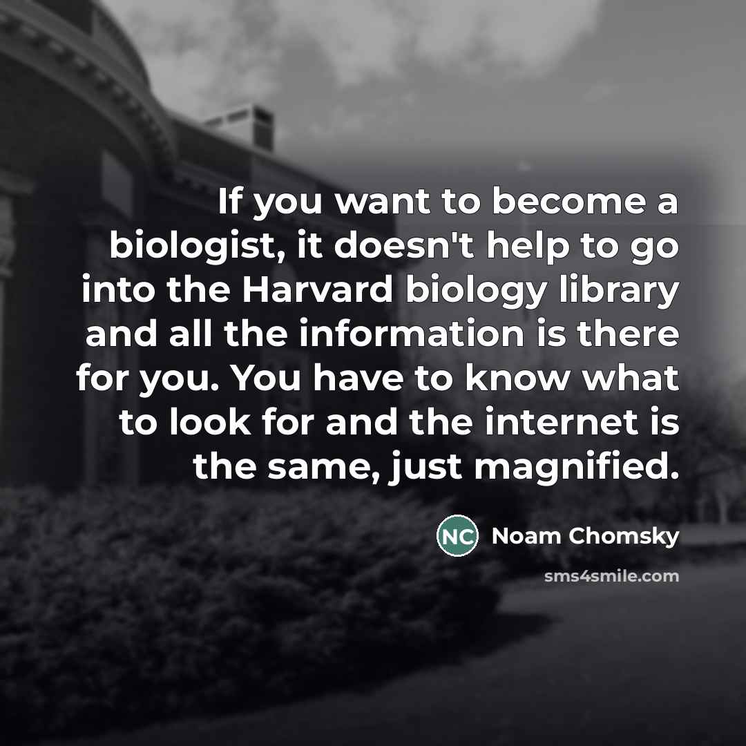 “If you want to become a biologist, it doesn't help…” quote by Noam Chomsky