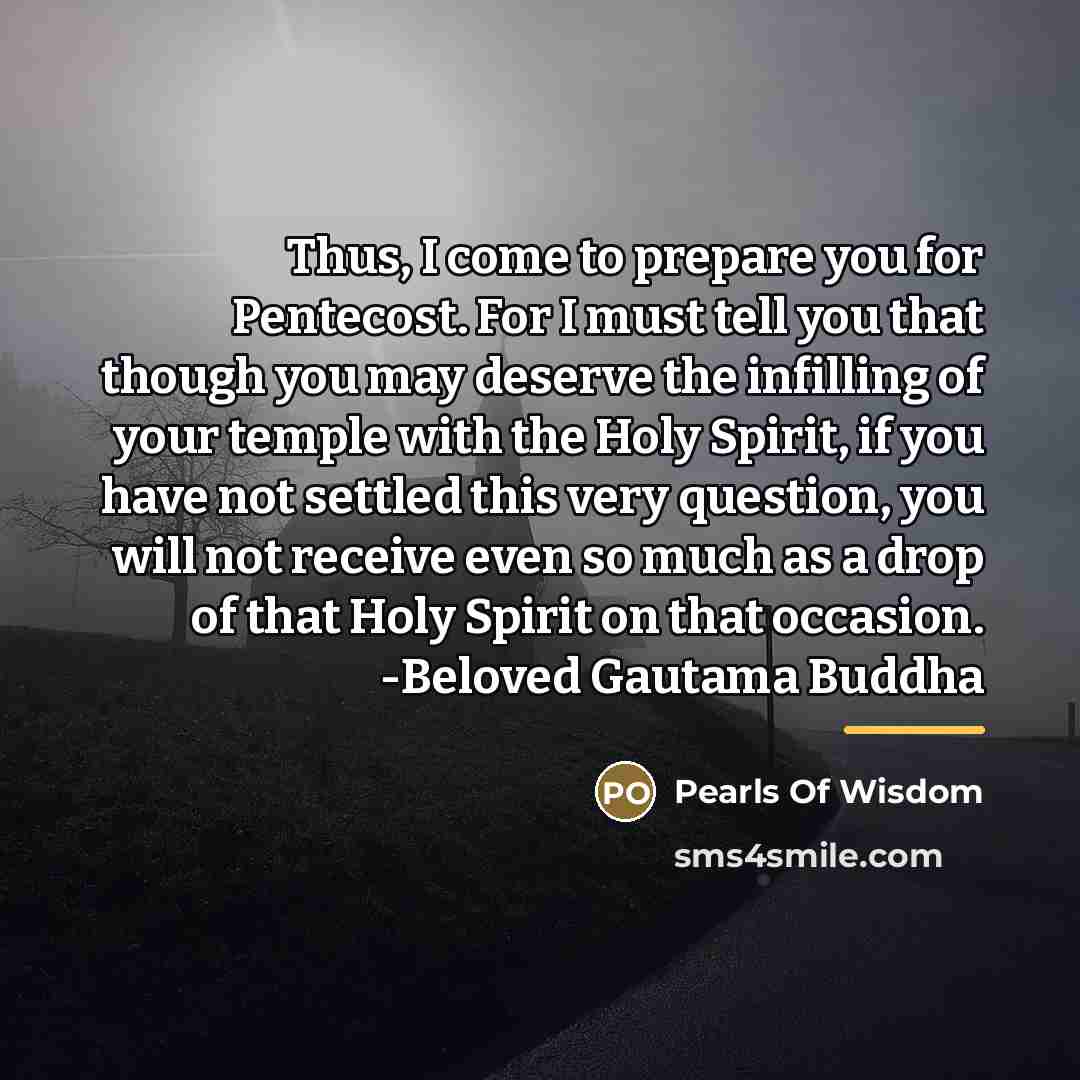 “Thus, I come to prepare you for Pentecost. For I…” quote by Pearls Of Wisdom