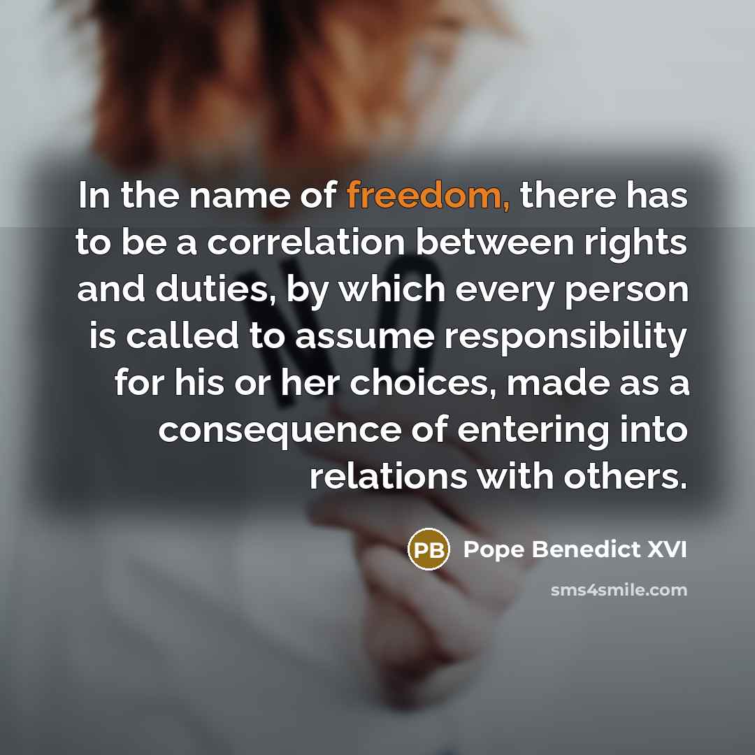 “In the name of freedom, there has to be a…” quote by Pope Benedict XVI