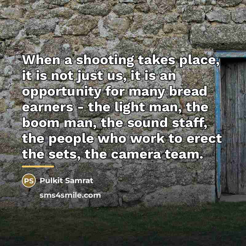 “When a shooting takes place, it is not just us,…” quote by Pulkit Samrat