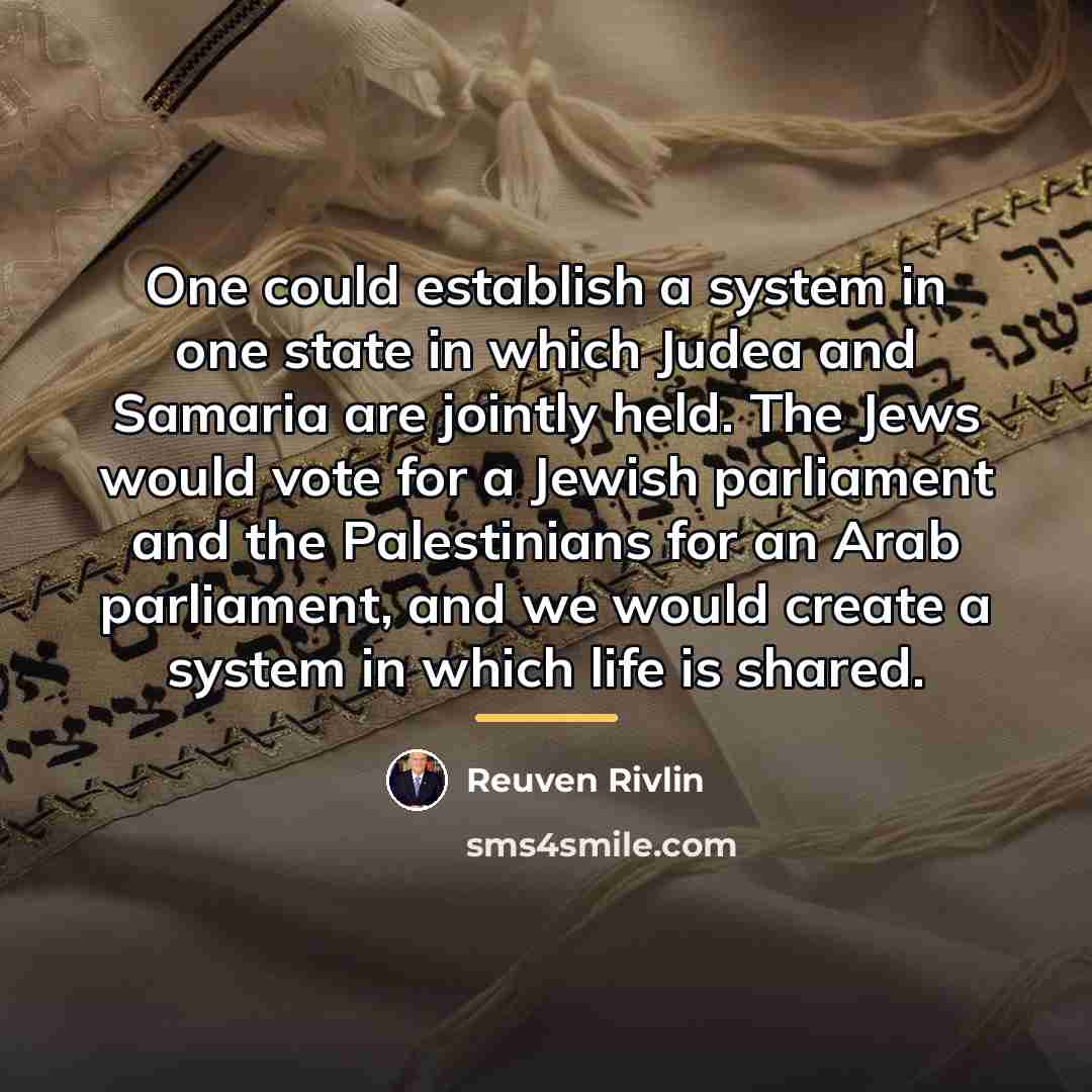 “One could establish a system in one state in which…” quote by Reuven Rivlin