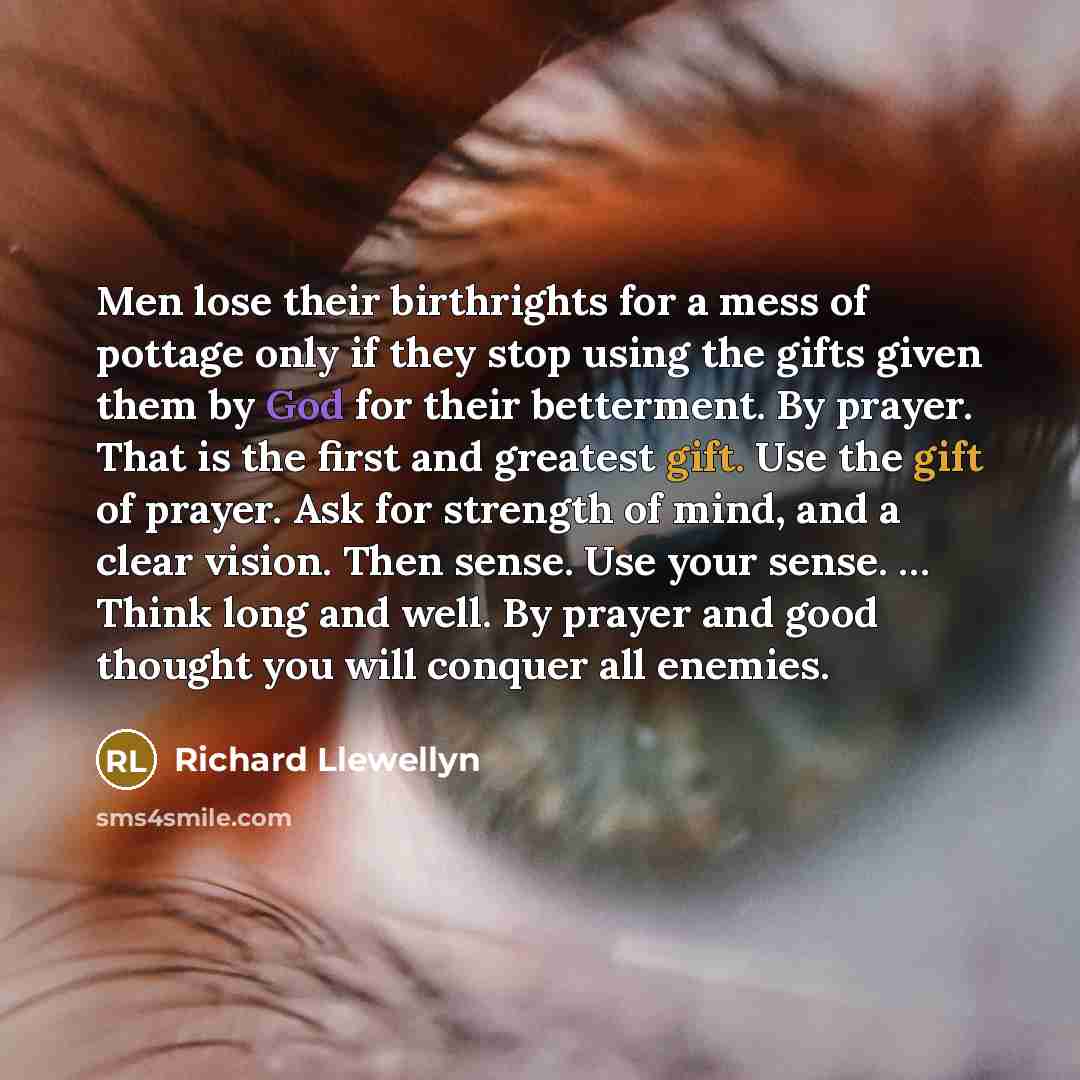 “Men lose their birthrights for a mess of pottage only…” quote by Richard Llewellyn