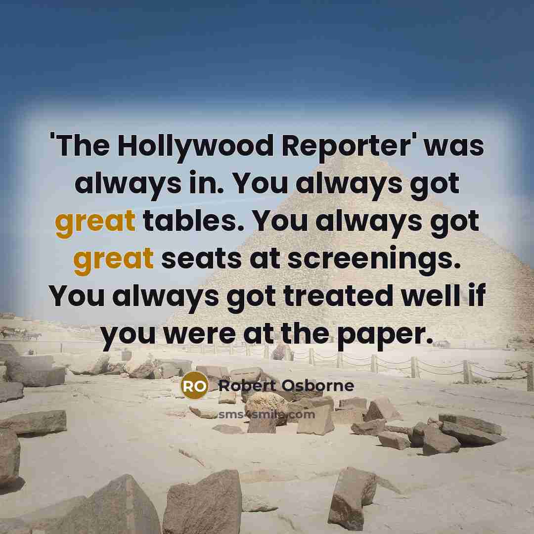 “'The Hollywood Reporter' was always in. You always got great…” quote by Robert Osborne
