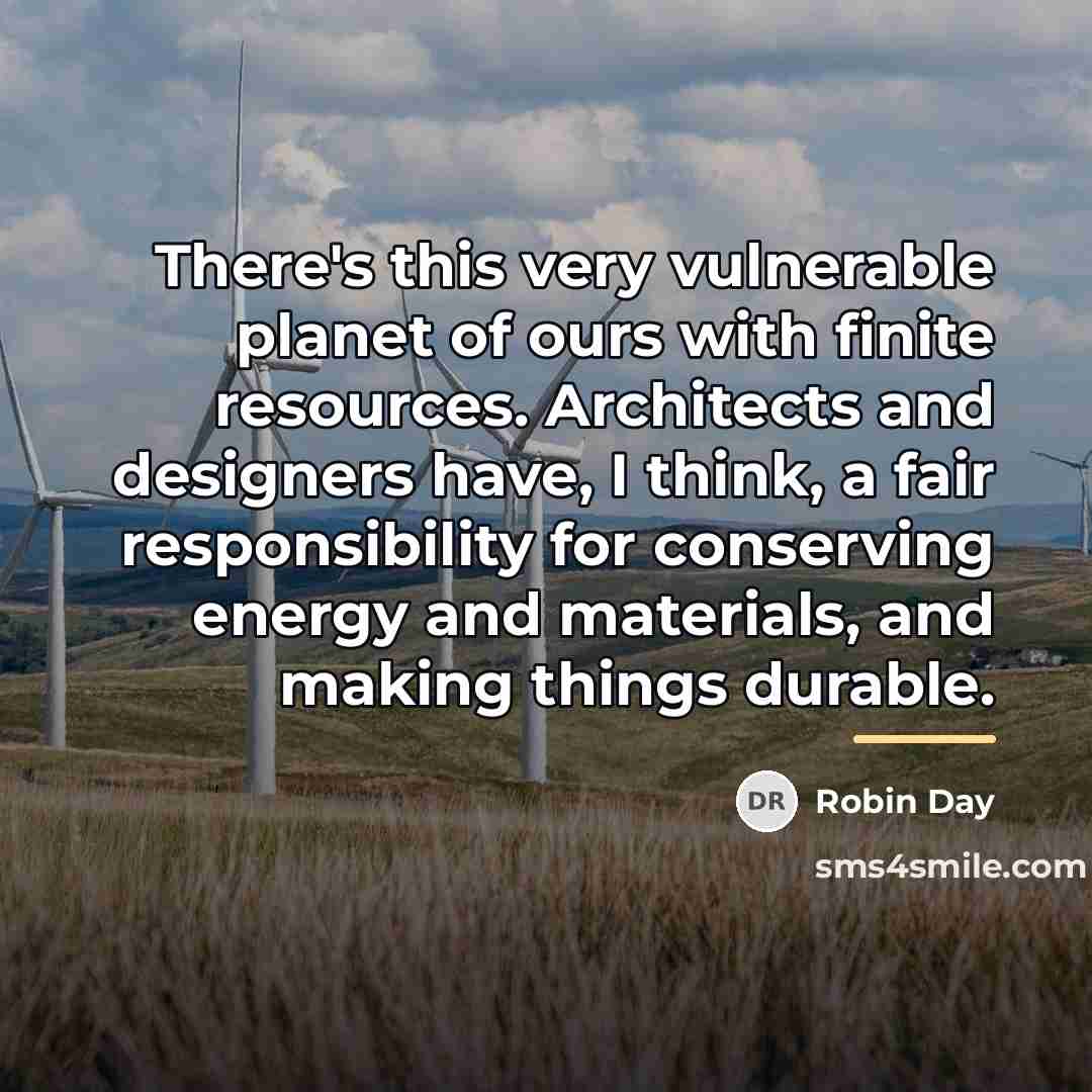 “There's this very vulnerable planet of ours with finite resources.…” quote by Robin Day