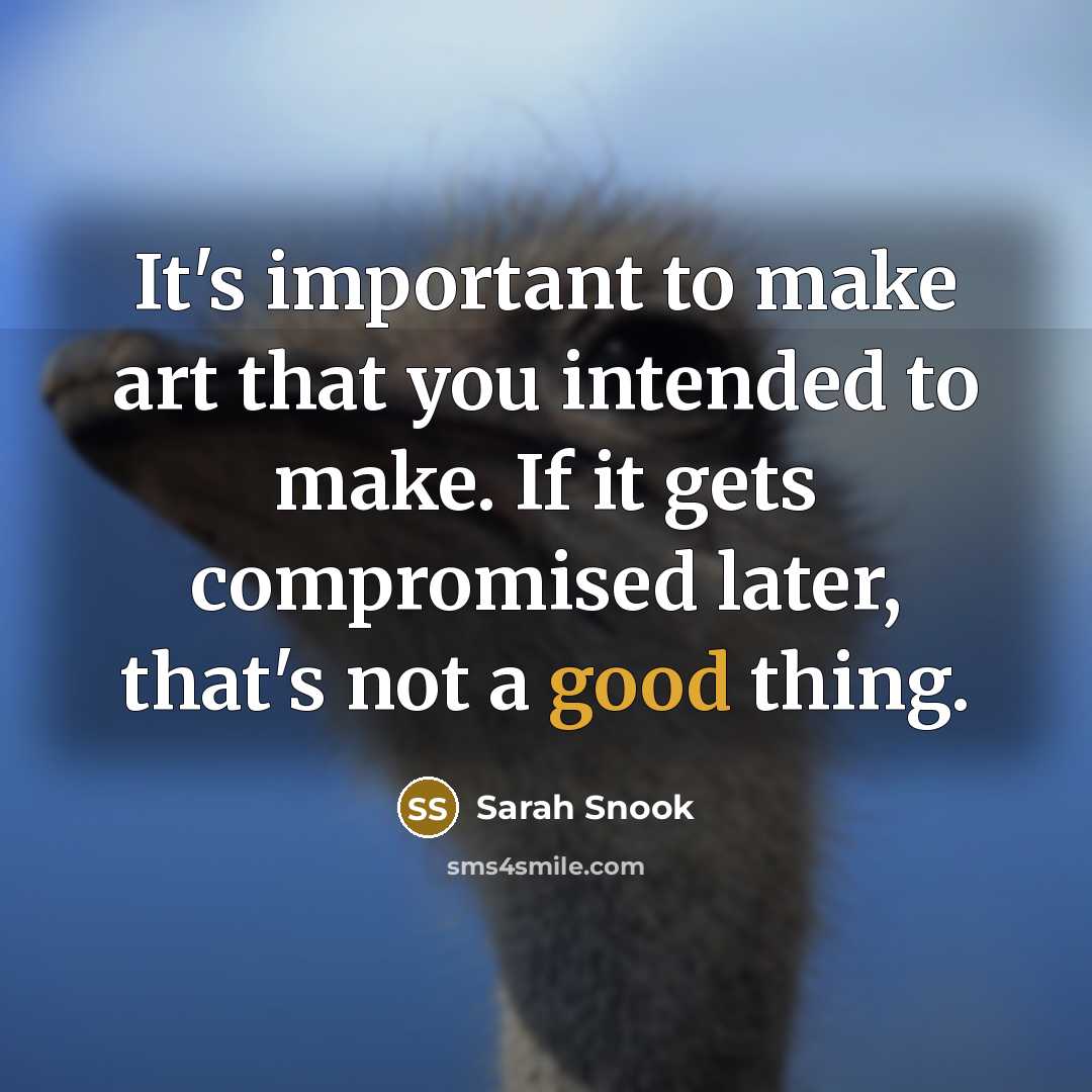 “It's important to make art that you intended to make.…” quote by Sarah Snook