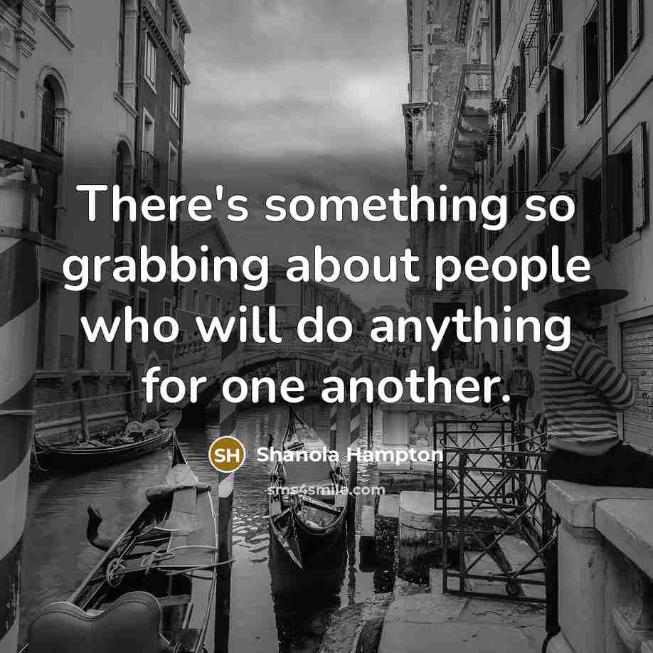 “There's something so grabbing about people who will do anything…” quote by Shanola Hampton