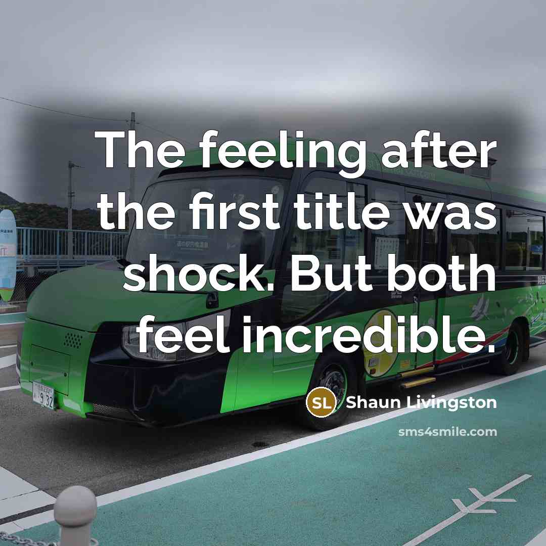 “The feeling after the first title was shock. But both…” quote by Shaun Livingston
