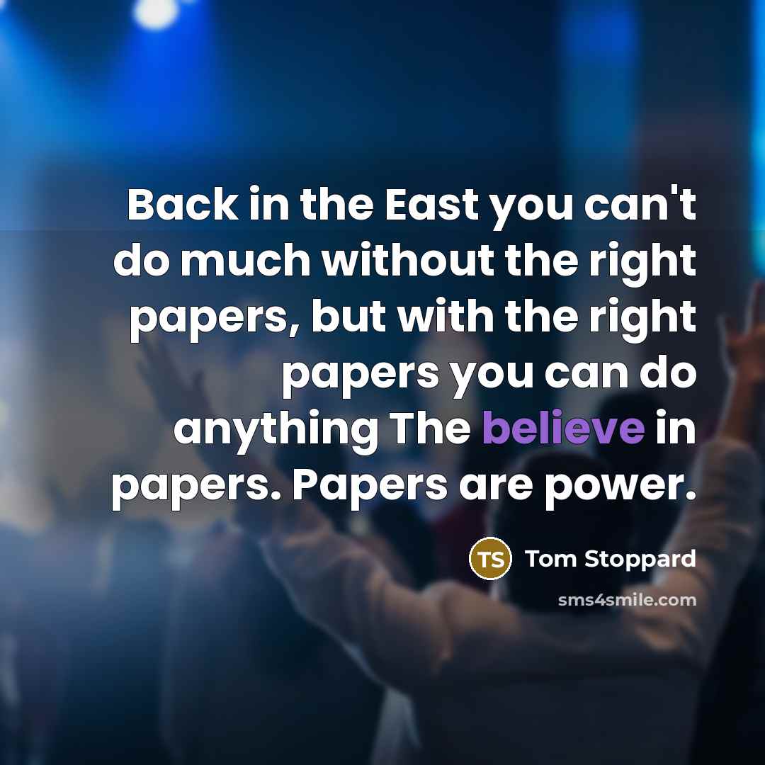 “Back in the East you can't do much without the…” quote by Tom Stoppard