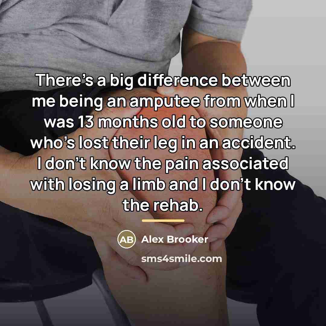 “There's a big difference between me being an amputee from…” quote by Alex Brooker