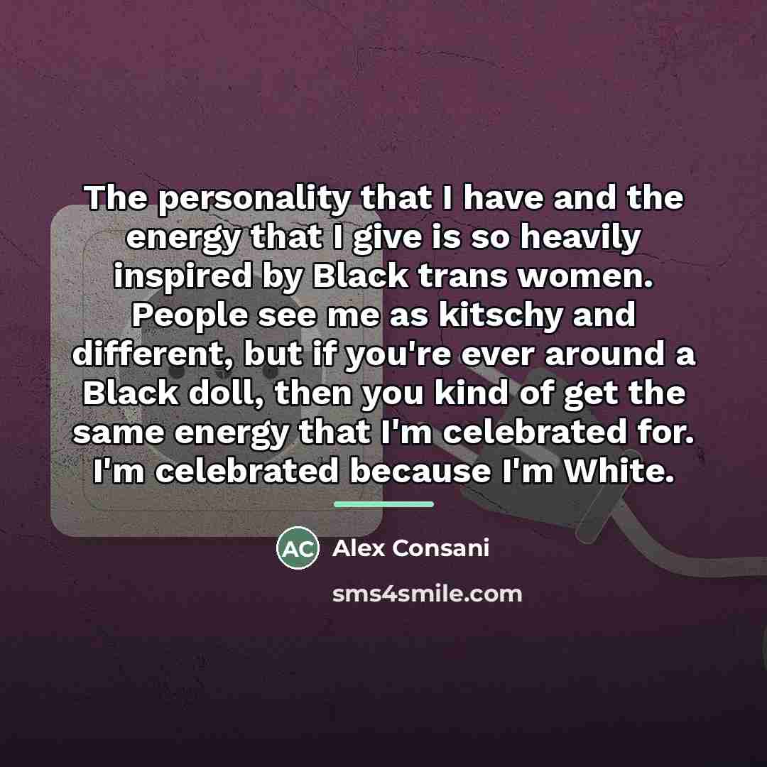 “The personality that I have and the energy that I…” quote by Alex Consani