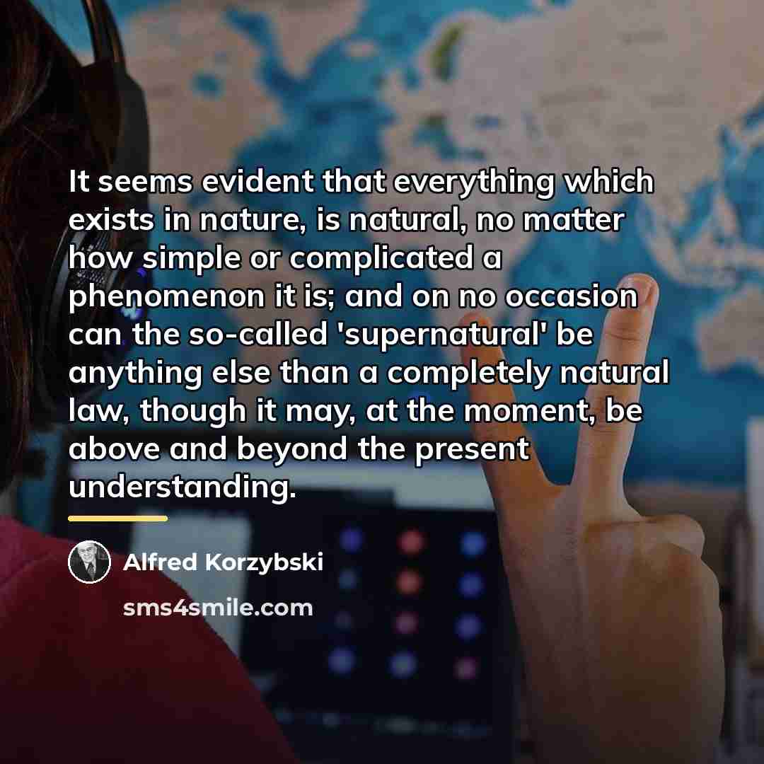 “It seems evident that everything which exists in nature, is…” quote by Alfred Korzybski