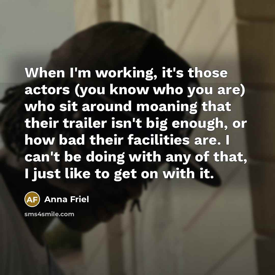 “When I'm working, it's those actors (you know who you…” quote by Anna Friel