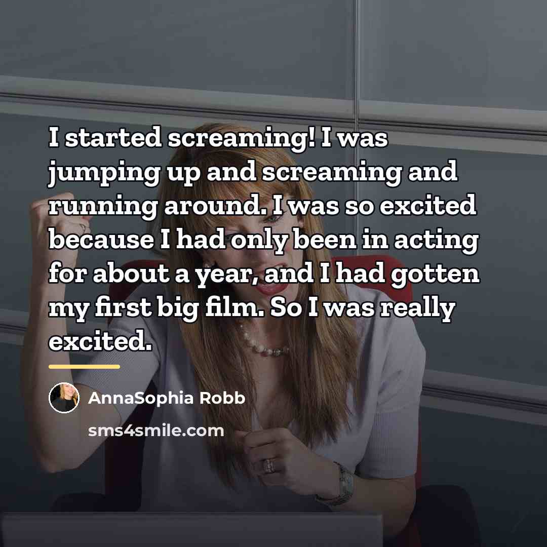 “I started screaming! I was jumping up and screaming and…” quote by AnnaSophia Robb