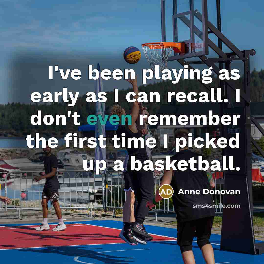 “I've been playing as early as I can recall. I…” quote by Anne Donovan
