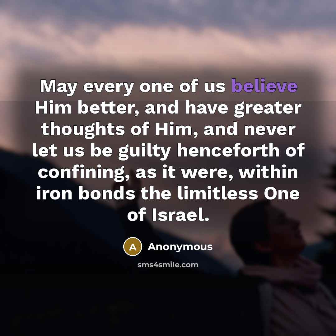 “May every one of us believe Him better, and have…” quote by Anonymous