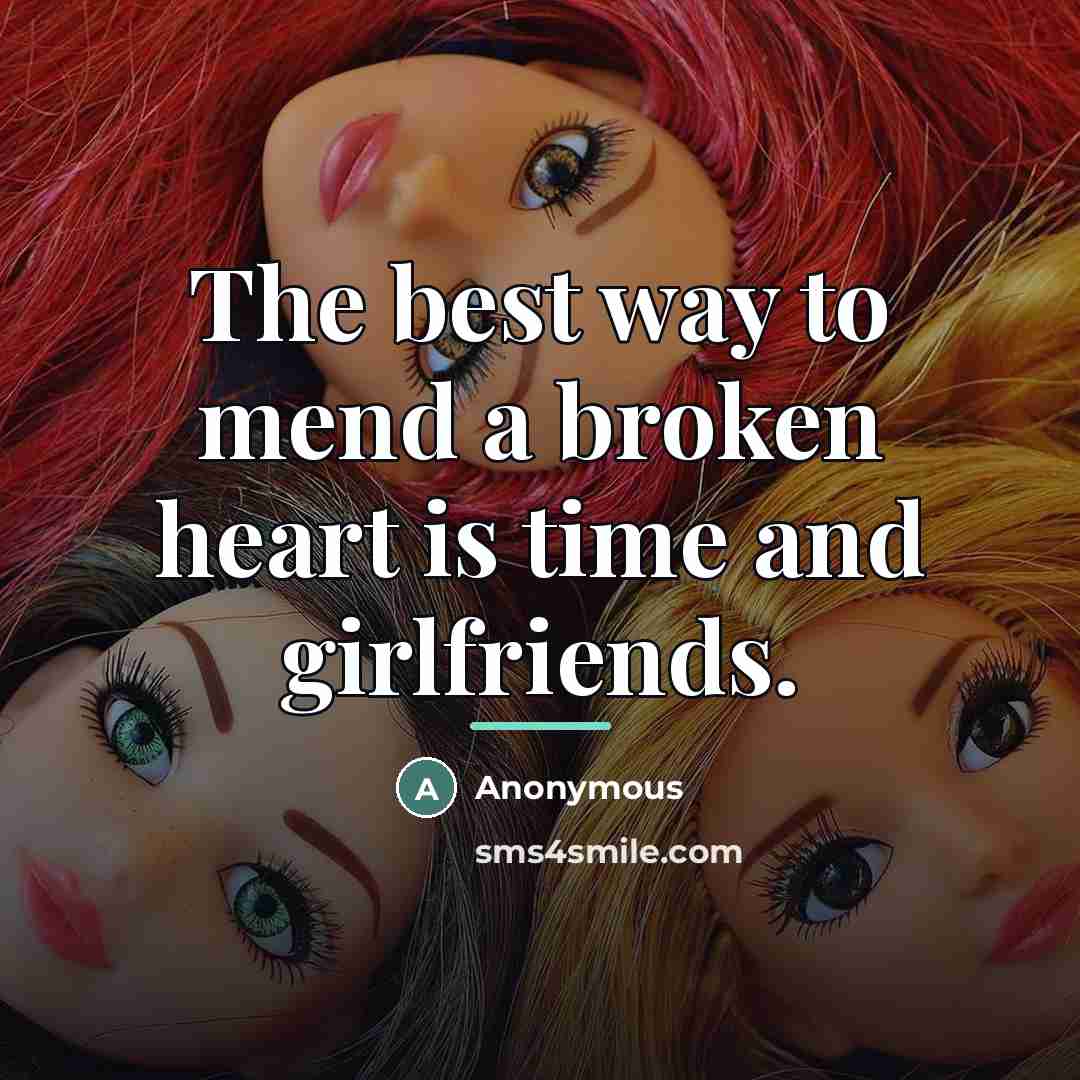 “The best way to mend a broken heart is time…” quote by Anonymous