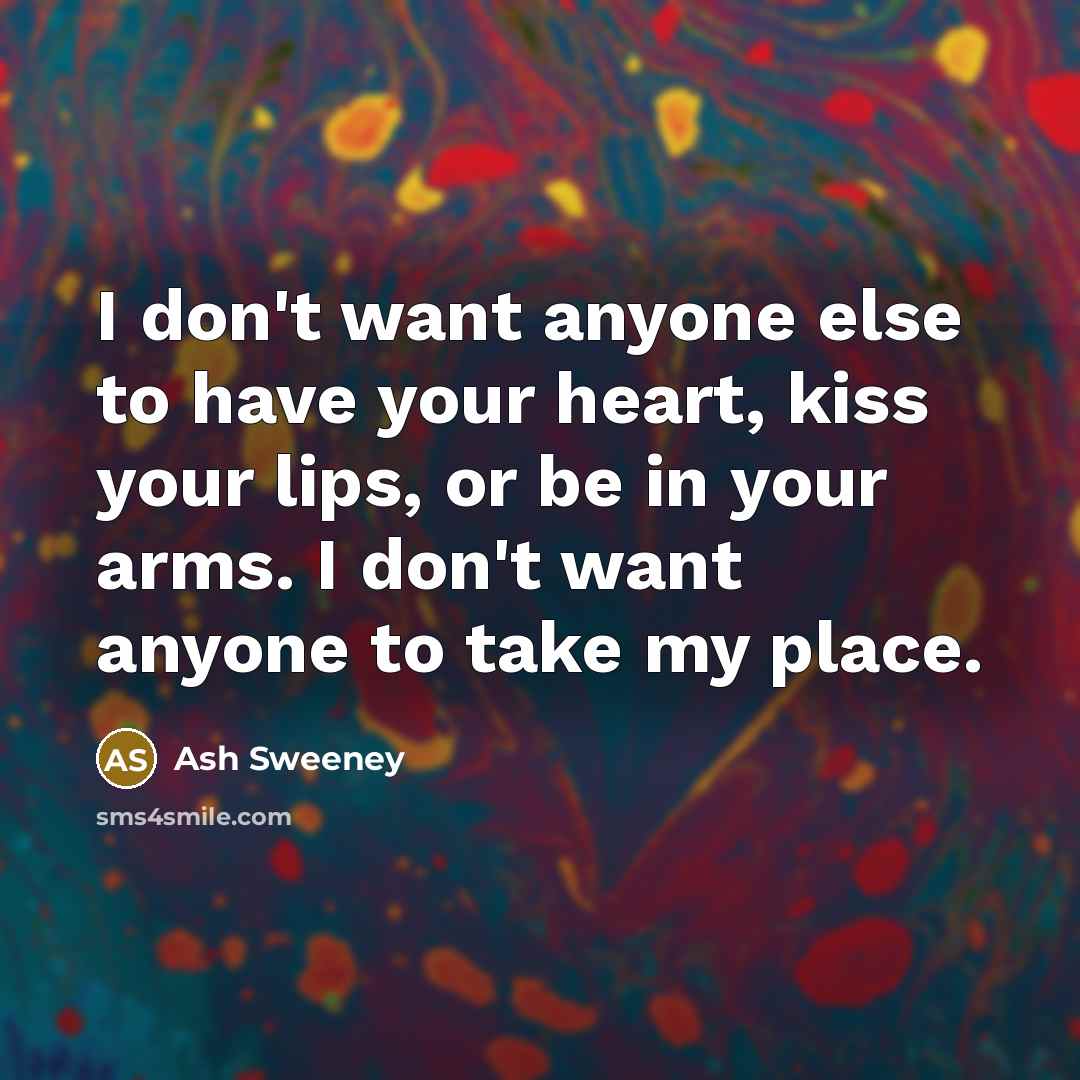 “I don't want anyone else to have your heart, kiss…” quote by Ash Sweeney