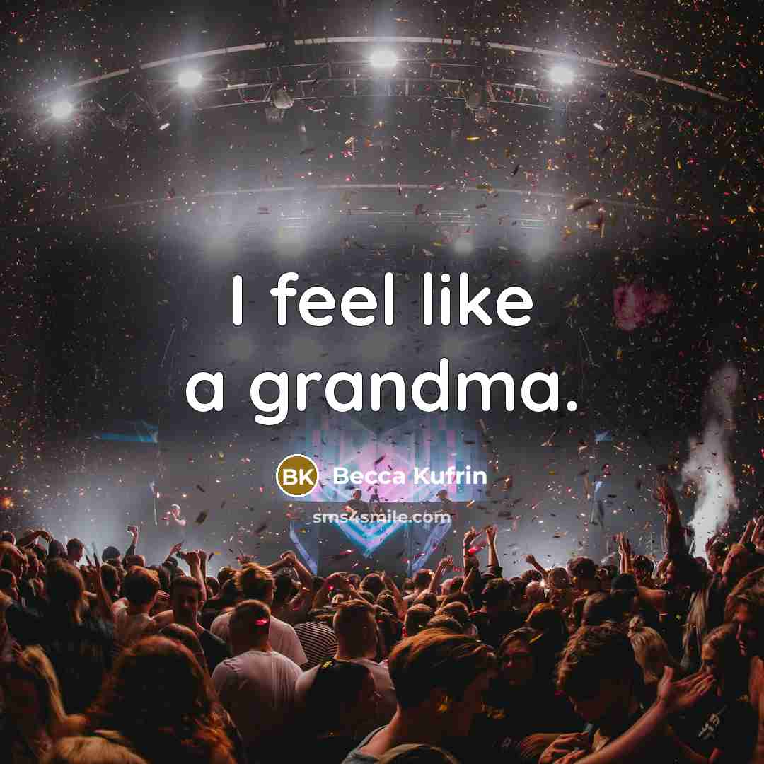 “I feel like a grandma.…” quote by Becca Kufrin