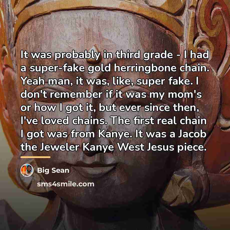“It was probably in third grade - I had a…” quote by Big Sean