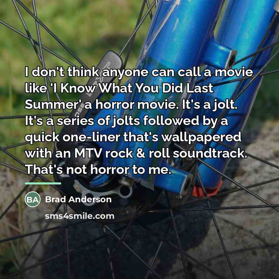 “I don't think anyone can call a movie like 'I…” quote by Brad Anderson