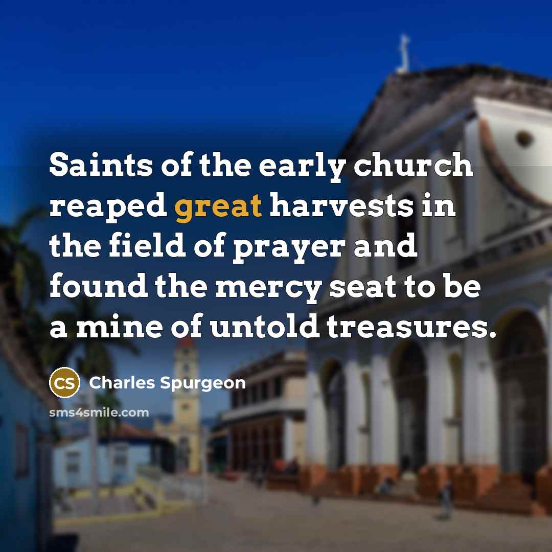 “Saints of the early church reaped great harvests in the…” quote by Charles Spurgeon