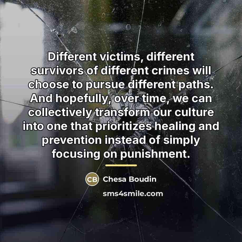 “Different victims, different survivors of different crimes will choose to…” quote by Chesa Boudin