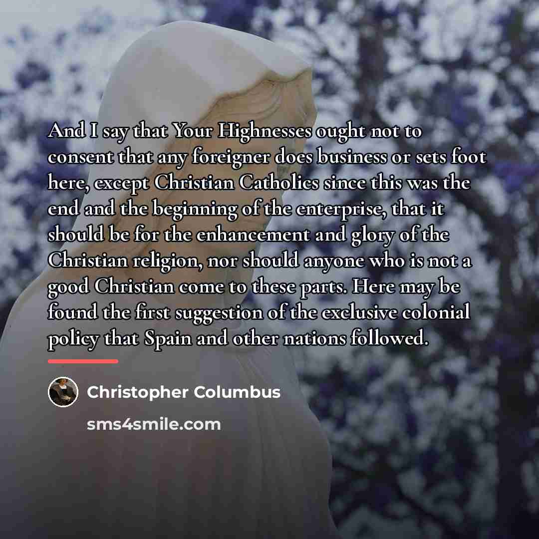 “And I say that Your Highnesses ought not to consent…” quote by Christopher Columbus