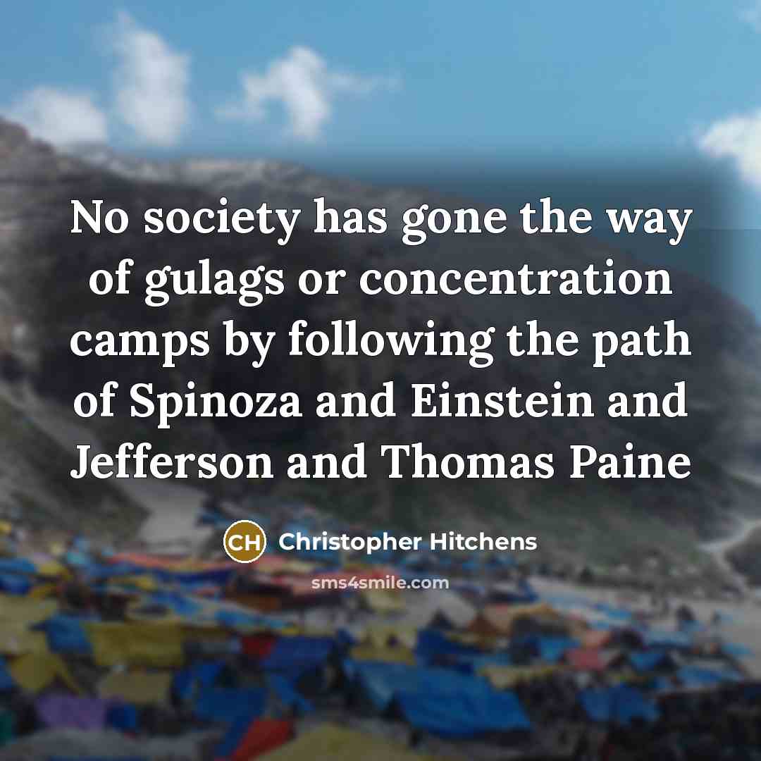 “No society has gone the way of gulags or concentration…” quote by Christopher Hitchens