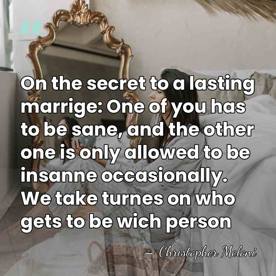 On the secret to a lasting marrige: One of you has to&hellip; - Christopher Meloni