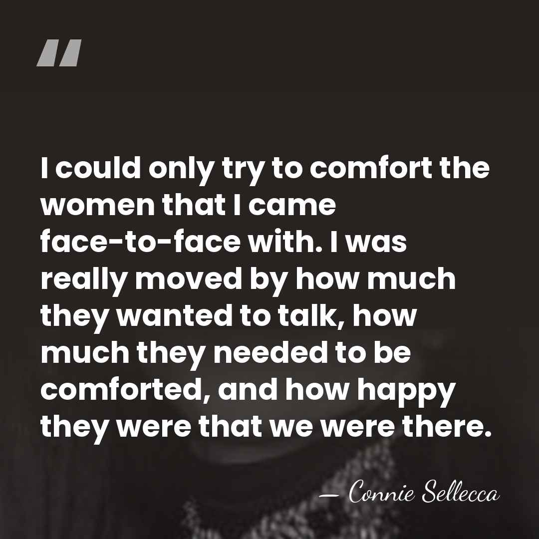 I could only try to comfort the women that I came face-to-face&hellip; - Connie Sellecca