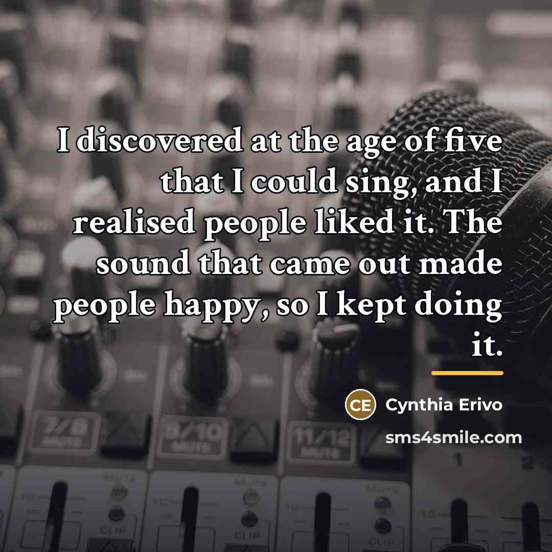 “I discovered at the age of five that I could…” quote by Cynthia Erivo