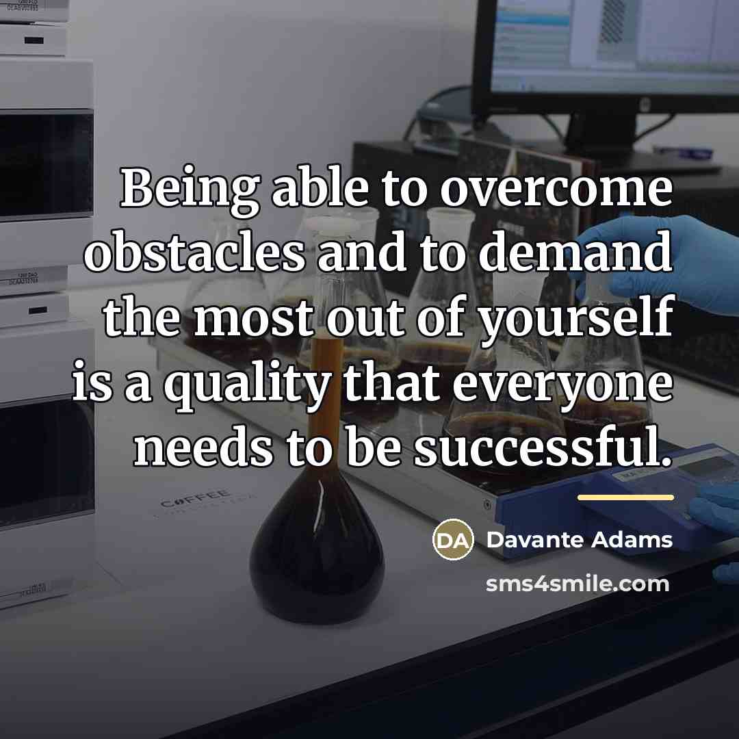 “Being able to overcome obstacles and to demand the most…” quote by Davante Adams