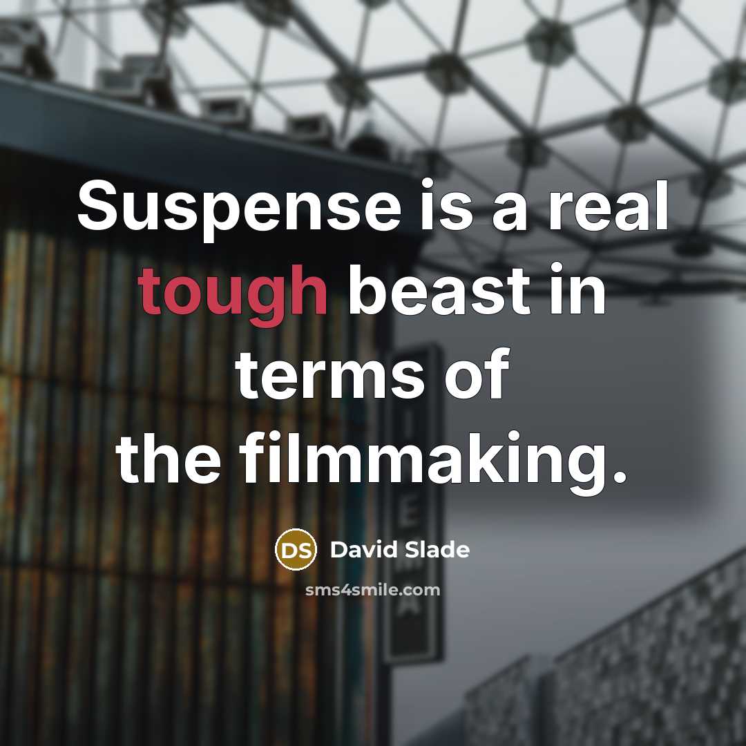 “Suspense is a real tough beast in terms of the…” quote by David Slade