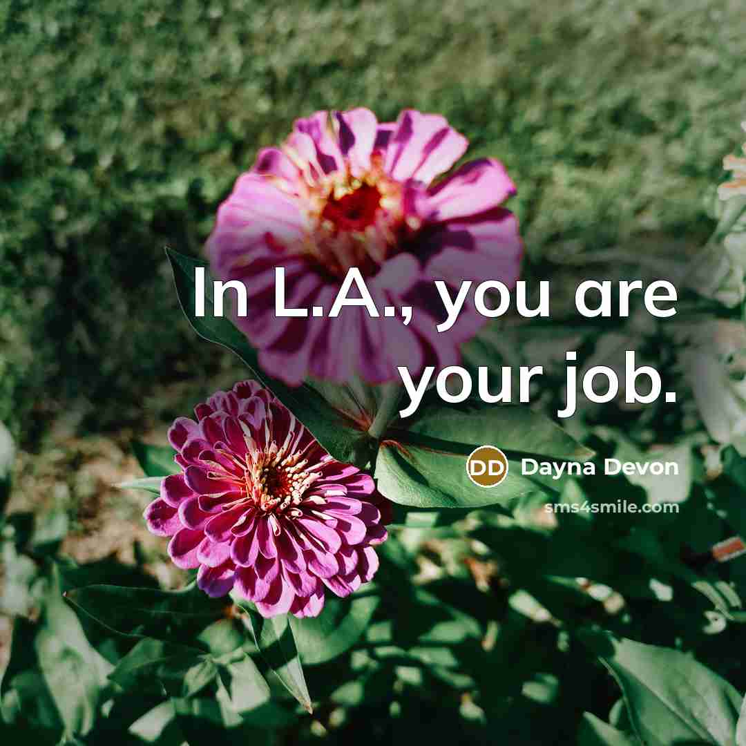 “In L.A., you are your job.…” quote by Dayna Devon