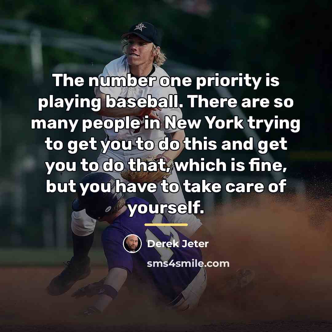 “The number one priority is playing baseball. There are so…” quote by Derek Jeter