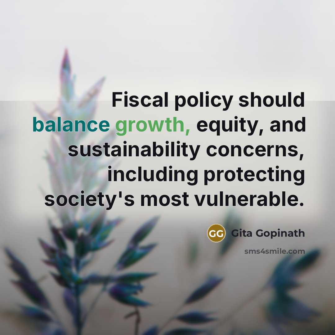 “Fiscal policy should balance growth, equity, and sustainability concerns, including…” quote by Gita Gopinath